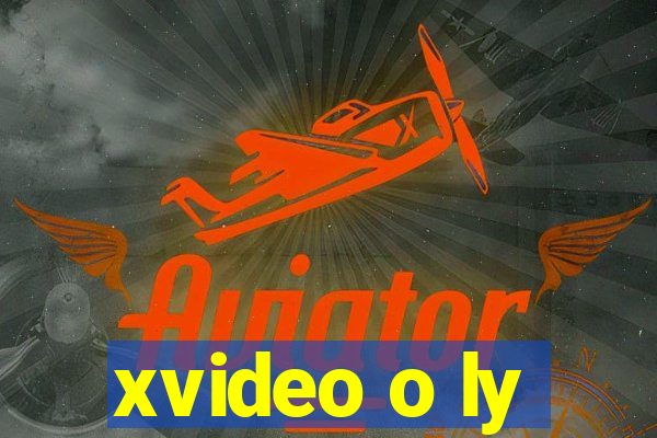 xvideo o ly